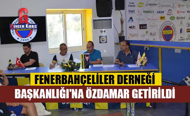 Fenerbahçeliler Derneği Başkanlığı'na Özdamar getirildi