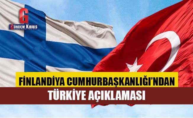 Finlandiya Cumhurbaşkanlığı'ndan 'Türkiye' açıklaması
