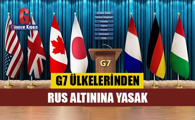 G7 ülkelerinden Rus altınına yasak