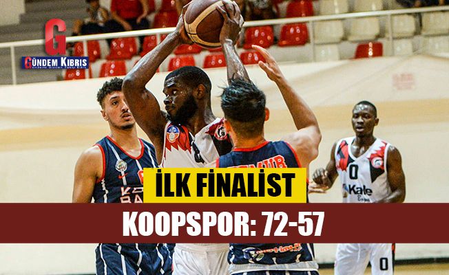 İlk finalist Koopspor: 72-57