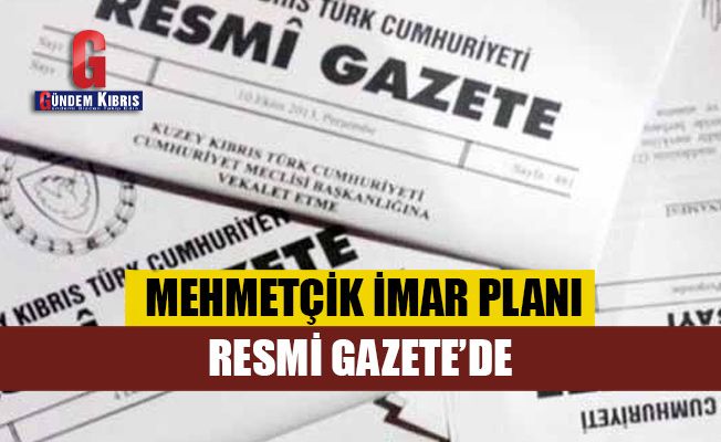 Mehmetçik İmar Planı, Resmi Gazete'de