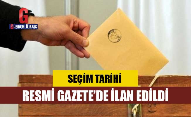 Seçim tarihi Resmi Gazete’de ilan edildi