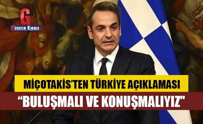 Yunanistan Başbakanı Miçotakis’ten Türkiye açıklaması