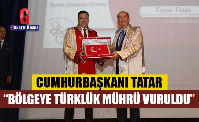 “Bölgeye Türklük mührü vuruldu”