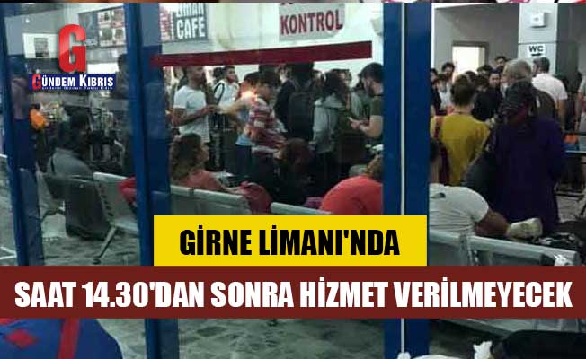Girne Limanı'nda saat 14.30'dan sonra hizmet verilmeyecek