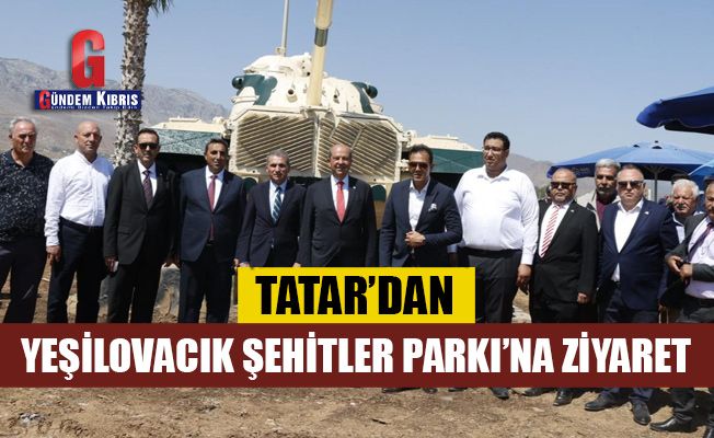 Tatar'dan Yeşilovacık Şehitler Parkı’na ziyaret
