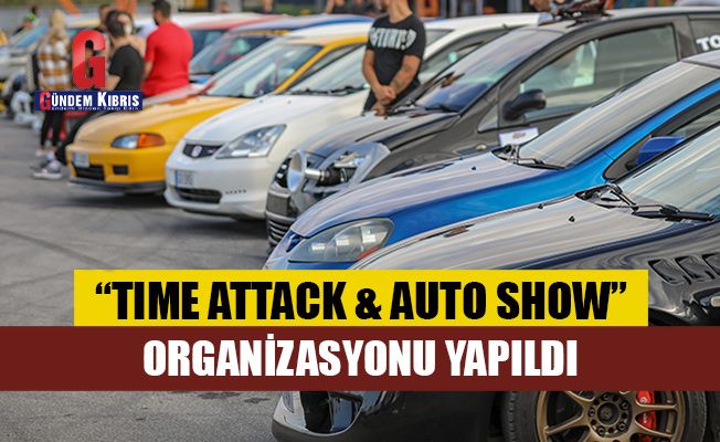 “Time Attack & Auto Show” organizasyonunu yapıldı