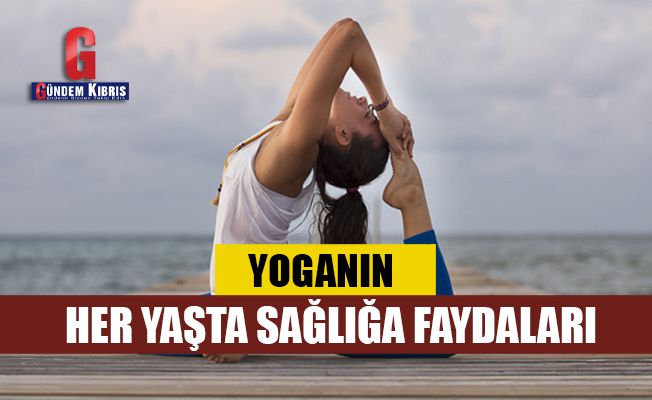 Yoganın her yaşta sağlığa faydaları