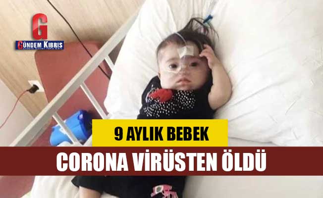 9 aylık bebek corona virüsten öldü