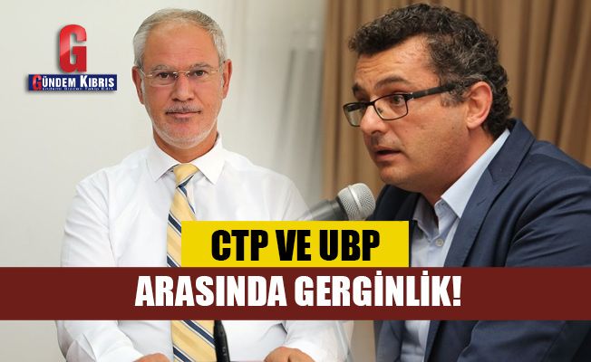 CTP ve UBP arasında gerginlik!