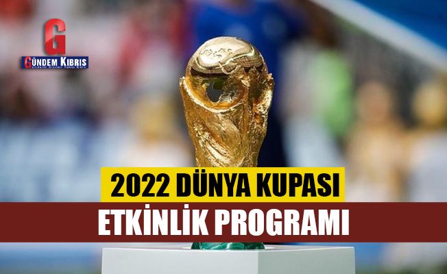 2022 Dünya Kupası etkinlik programı