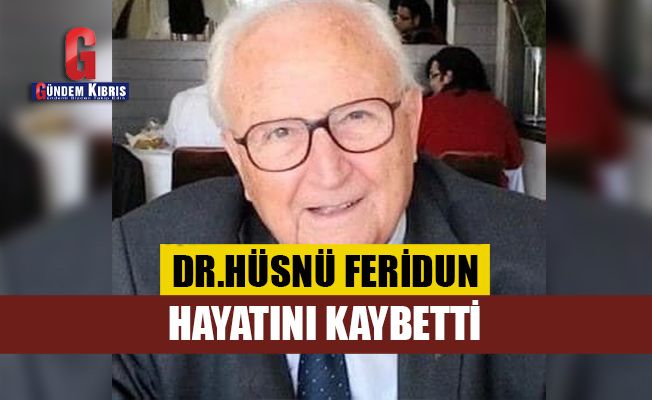 Dr.Hüsnü Feridun hayatını kaybetti