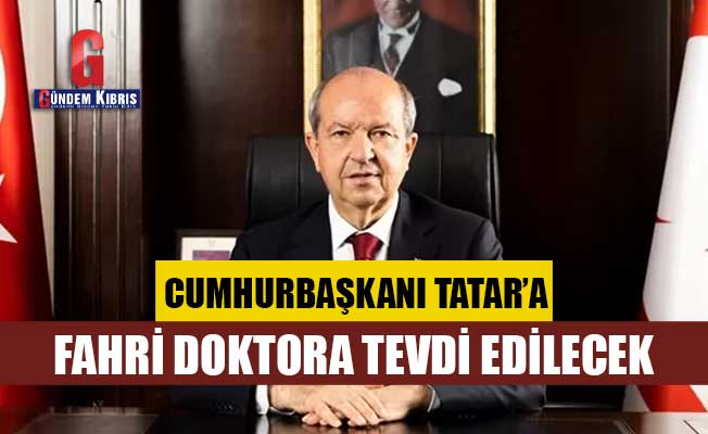 Cumhurbaşkanı Tatar’a Fahri Doktora tevdi edilecek