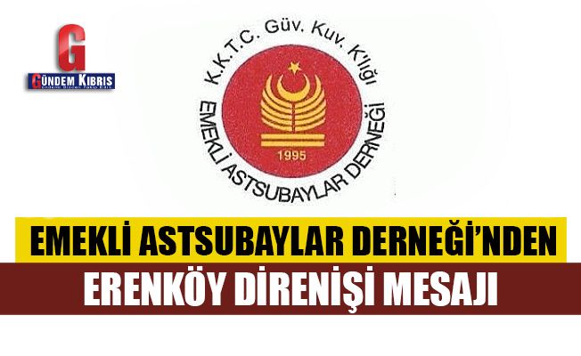 Emekli Astsubaylar Derneği'nden Erenköy Direnişi mesajı