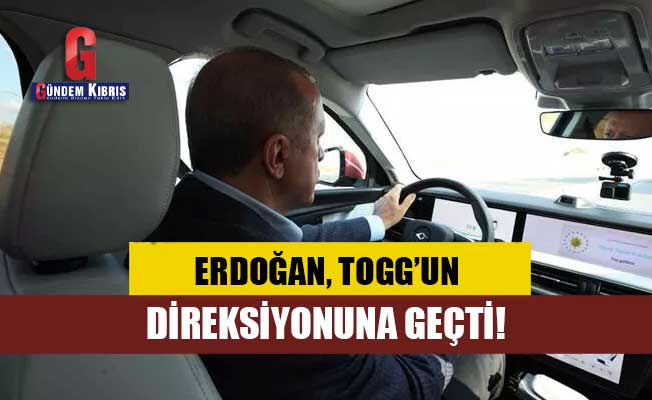 Erdoğan, TOGG’un direksiyonuna geçti