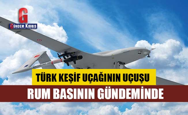 Türk keşif uçağının uçuşu Rum basının gündeminde
