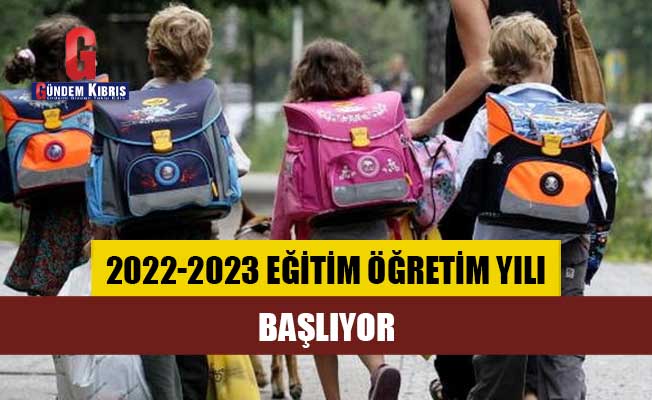 2022-2023 Eğitim Öğretim Yılı başlıyor
