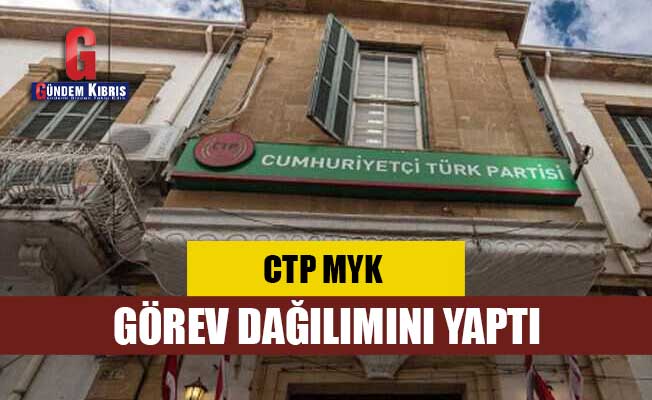 CTP MYK görev dağılımını yaptı