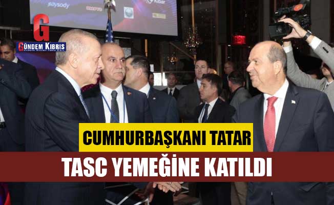 Cumhurbaşkanı Tatar, TASC yemeğine katıldı