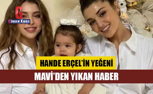 Hande Erçel'in yeğeni Aylin Mavi'den kahreden haber!
