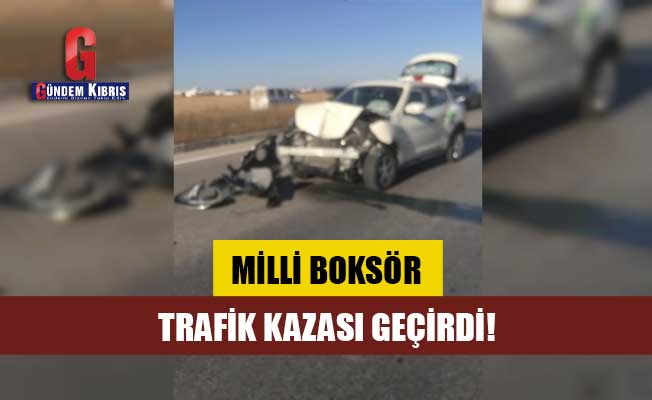 Milli Boksör Metin Turunç kaza geçirdi!