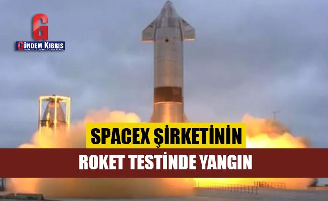 SpaceX şirketinin roket testinde yangın