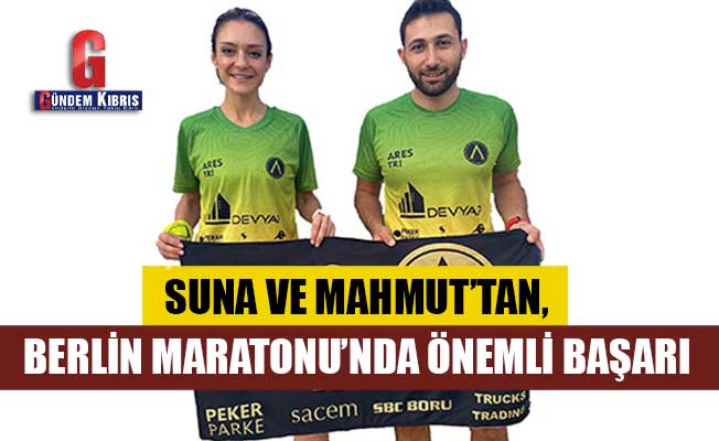 Suna ve Mahmut’tan, Berlin Maratonu’nda önemli başarı