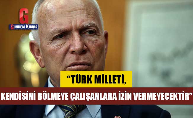 Töre: “Türk Milleti, kendisini bölmeye çalışanlara izin vermeyecektir”