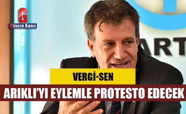 Vergi-Sen Erhan Arıklı’yı eylemle protesto edecek