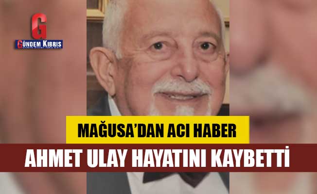 Ahmet Ulay hayatını kaybetti