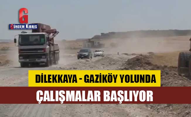 Dilekkaya - Gaziköy yolunda çalışmalar başlıyor