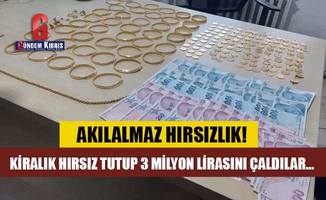 Kiralık hırsız tutup 3 milyon lirasını çaldılar...