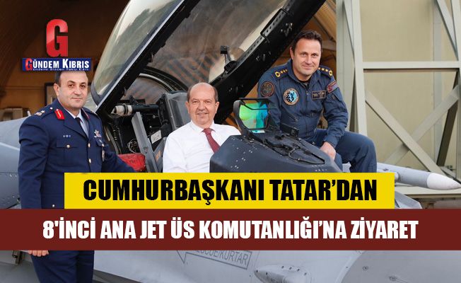 Cumhurbaşkanı Tatar'dan 8'inci Ana Jet Üs Komutanlığı’na ziyaret