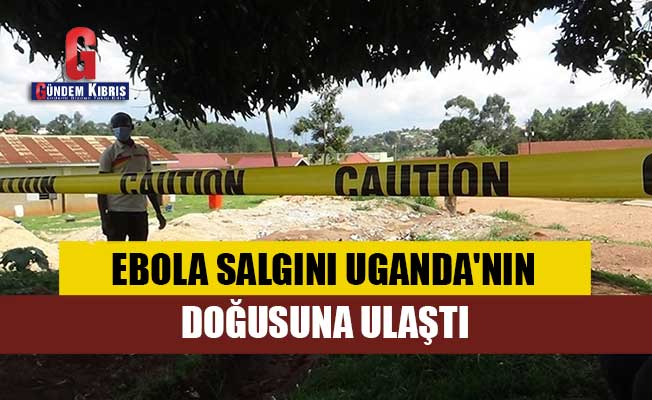 Ebola salgını Uganda'nın doğusuna ulaştı