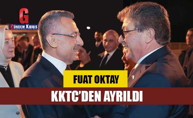 TC Cumhurbaşkanı Yardımcısı Oktay dün akşam KKTC’den ayrıldı