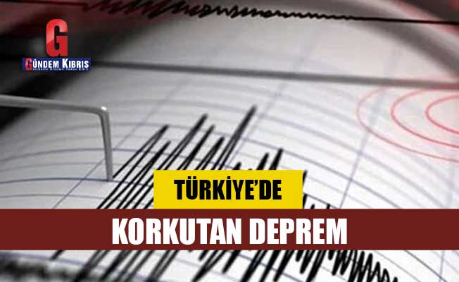 Türkiye'de korkutan deprem!