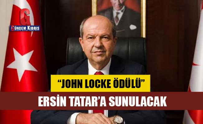 “John Locke Ödülü” Cumhurbaşkanı Ersin Tatar’a sunulacak