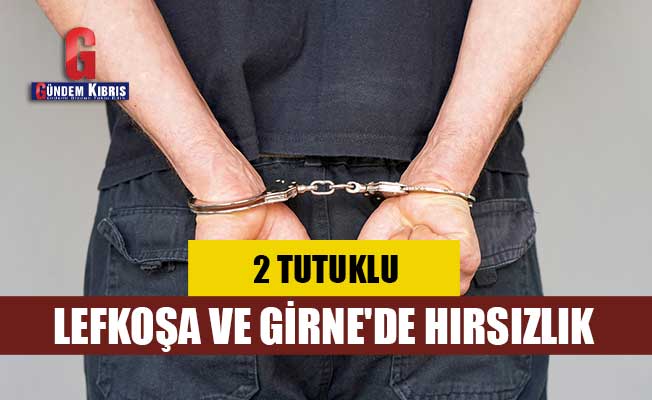 Lefkoşa ve Girne'de hırsızlık: 2 tutuklu