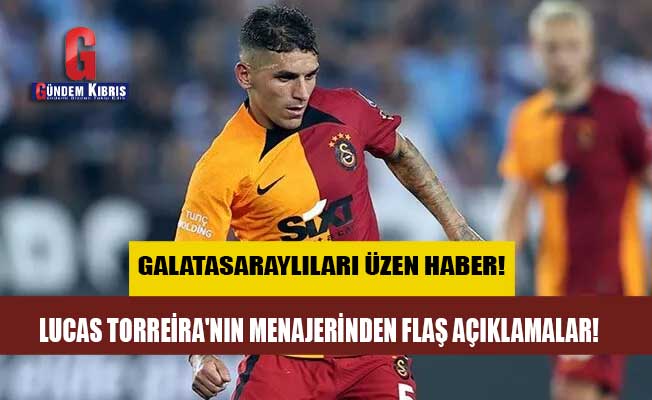Lucas Torreira'nın menajerinin açıklamaları Galatasaray taraftarını bir hayli üzecek!