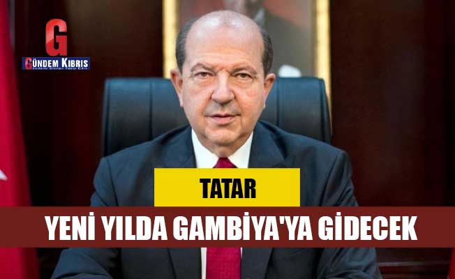 Tatar, yeni yılda Gambiya'ya gidecek!